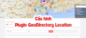 Ứng dụng và cách cấu hình Plugin GeoDirectory Location WP